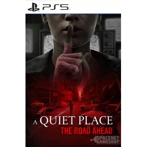 A Quiet Place: The Road Ahead PS5